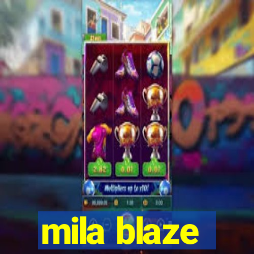 mila blaze